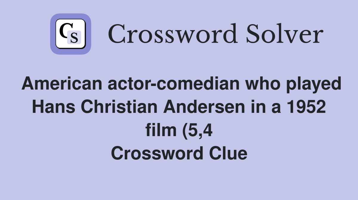 American actor comedian who played Hans Christian Andersen in a 1952 American actor comedian who played Hans Christian Andersen in a 1952